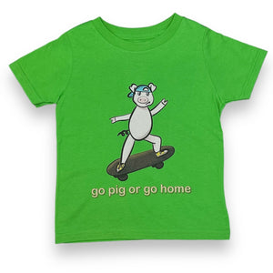 Go Pig or Go Home- Toddler Tee